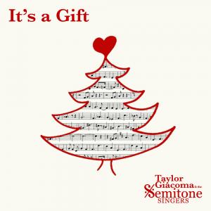 It's a Gift Semitone Singers Taylor Giacoma